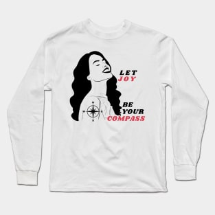 LET JOY BE YOUR COMPASS Long Sleeve T-Shirt